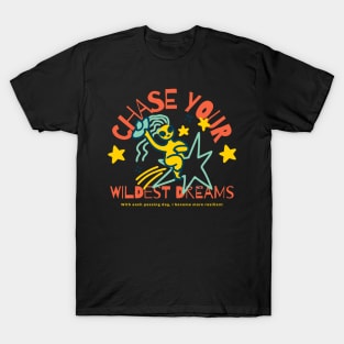 Chase your wildest dreams T-Shirt